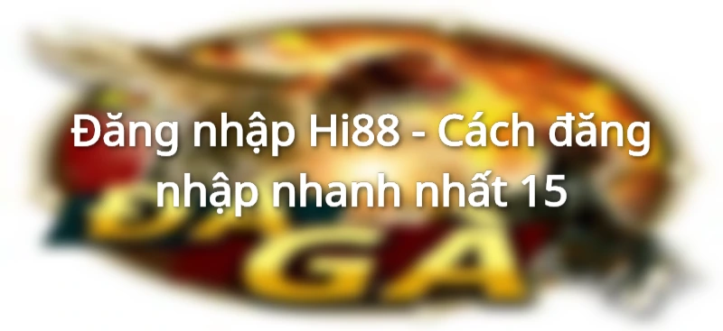Hướng dẫn đang nhập Hi88