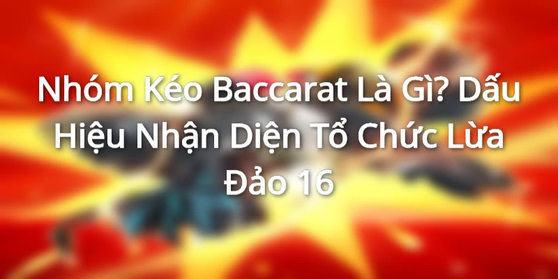 Cơ chế để xây dựng nên một nhóm kéo Baccarat