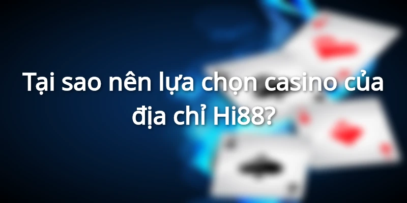 Mẹo Chơi Casino - Chia Sẻ Kinh Nghiệm Thắng Lớn Từ Hi88 2 Casino Hi88 có nhiều ưu điểm