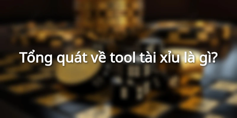 Tool tài xỉu có gì đặc biệt?