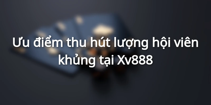 uu-diem-cua-xv888