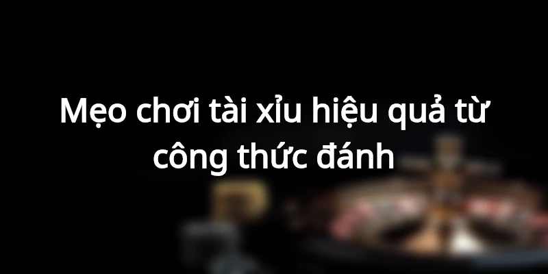 meo-danh-tai-xiu-online