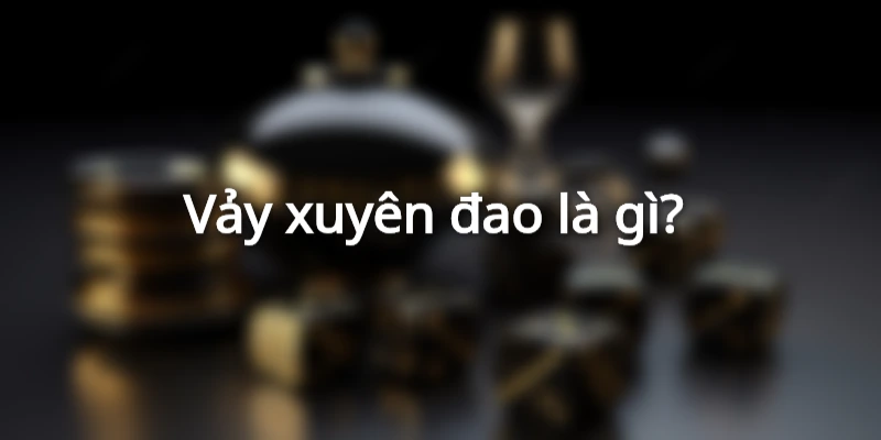 Vảy Xuyên Đao Là Gì? Lợi Ích Của Vảy Gà Xuyên Đao Chi Tiết 1 vay-xuyen-dao-loai-ga-nao-tot