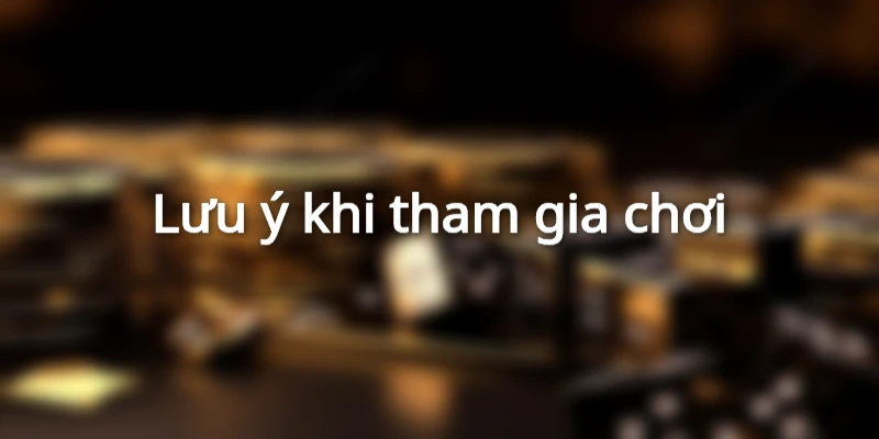 luu-y-khi-choi-xoc-dia