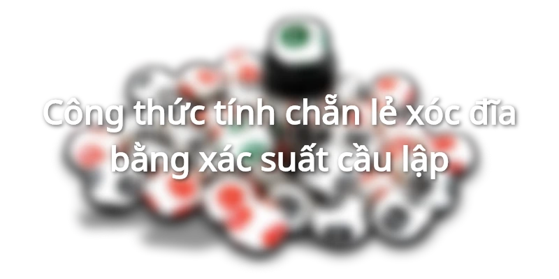 tinh-chan-le-bang-cau-lap